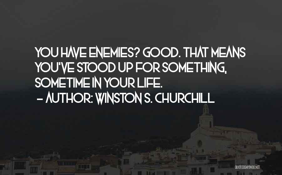 For Good Life Quotes By Winston S. Churchill