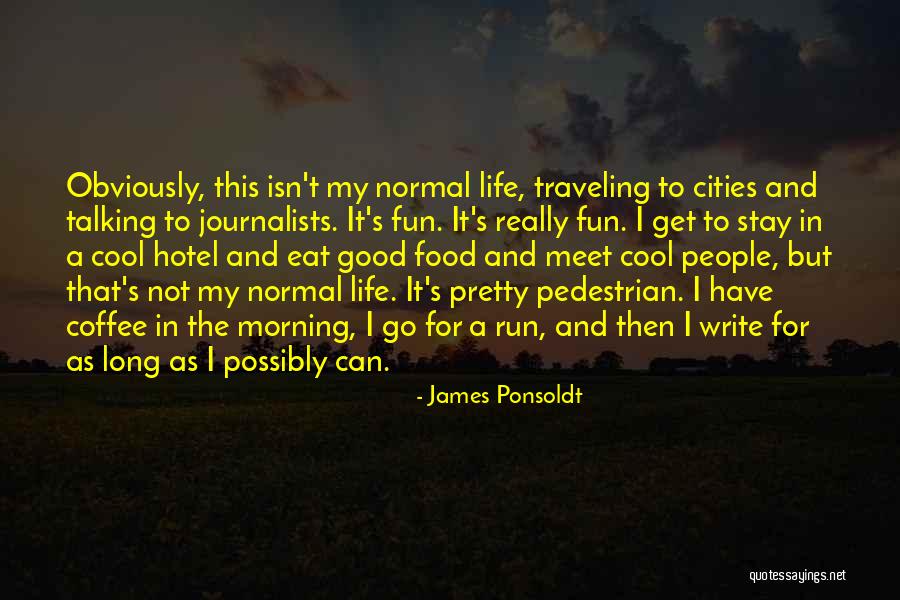 For Good Morning Quotes By James Ponsoldt