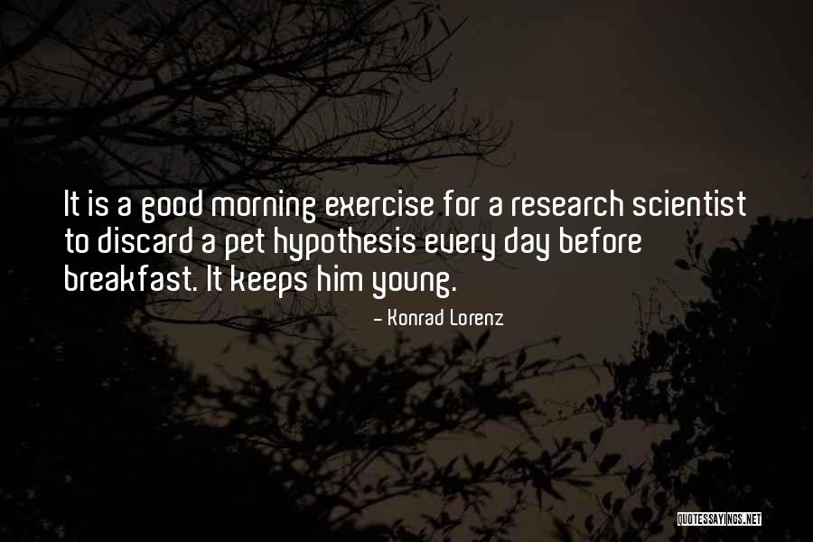 For Good Morning Quotes By Konrad Lorenz