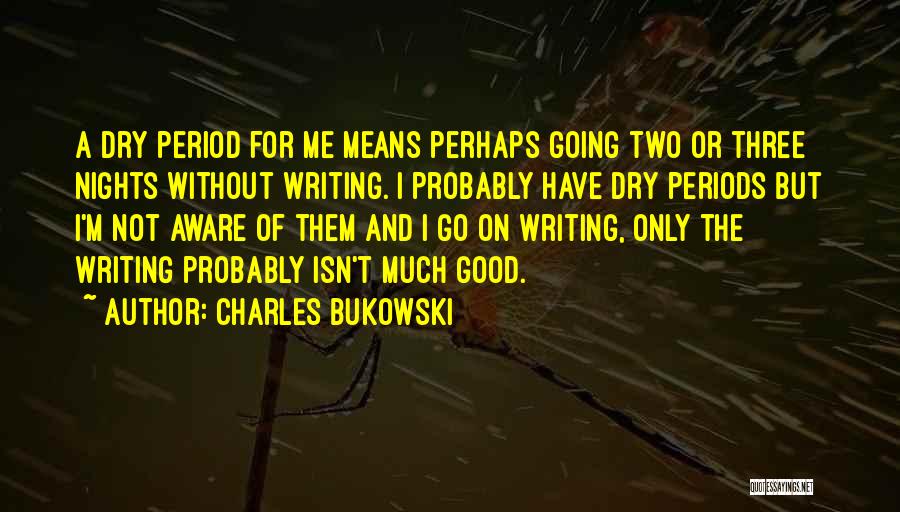 For Good Night Quotes By Charles Bukowski