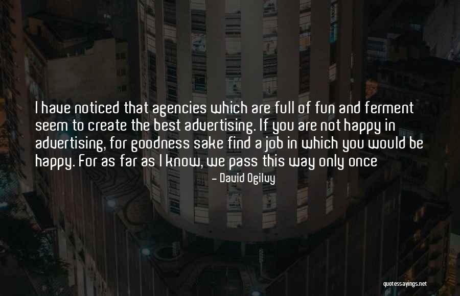 For Goodness Sake Quotes By David Ogilvy For Goodness Sake Quotes By David Ogilvy