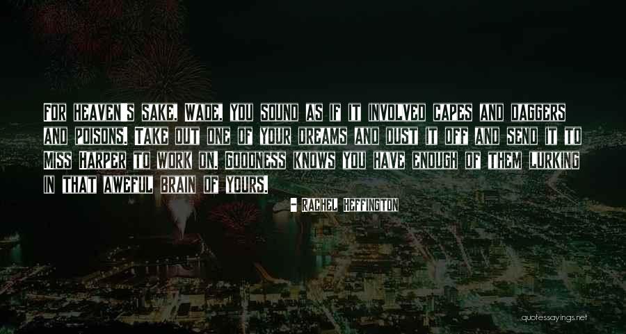 For Goodness Sake Quotes By Rachel Heffington For Goodness Sake Quotes By Rachel Heffington