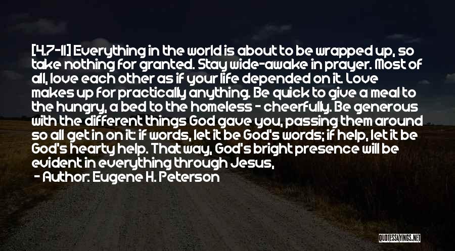 For Granted Love Quotes By Eugene H. Peterson