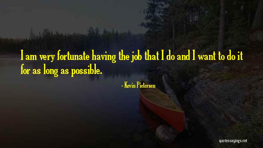 For Having Quotes By Kevin Pietersen For Having Quotes By Kevin Pietersen