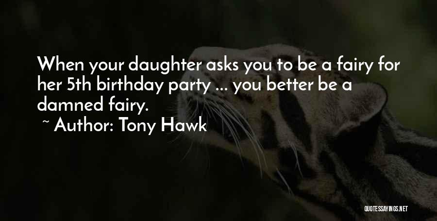 For Her Birthday Quotes By Tony Hawk
