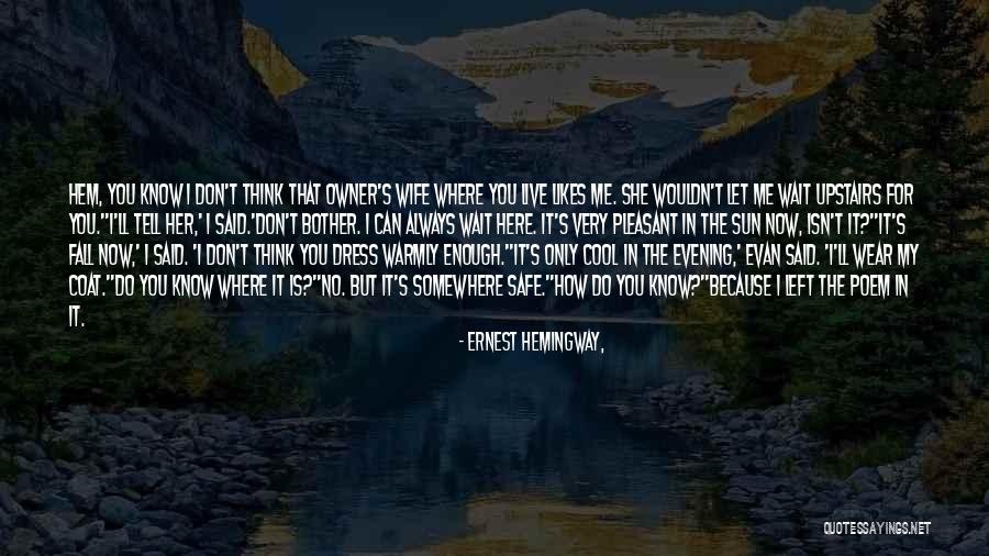 For Her Poem Quotes By Ernest Hemingway, For Her Poem Quotes By Ernest Hemingway,