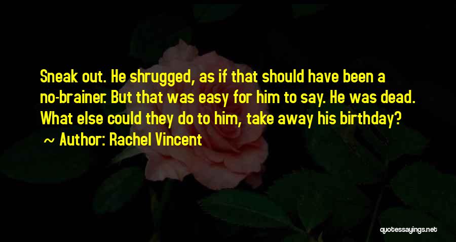 For Him Birthday Quotes By Rachel Vincent