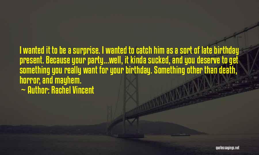 For Him Birthday Quotes By Rachel Vincent