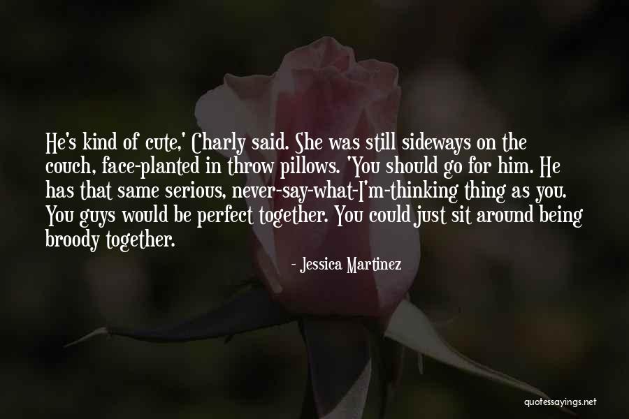 For Him Cute Quotes By Jessica Martinez For Him Cute Quotes By Jessica Martinez