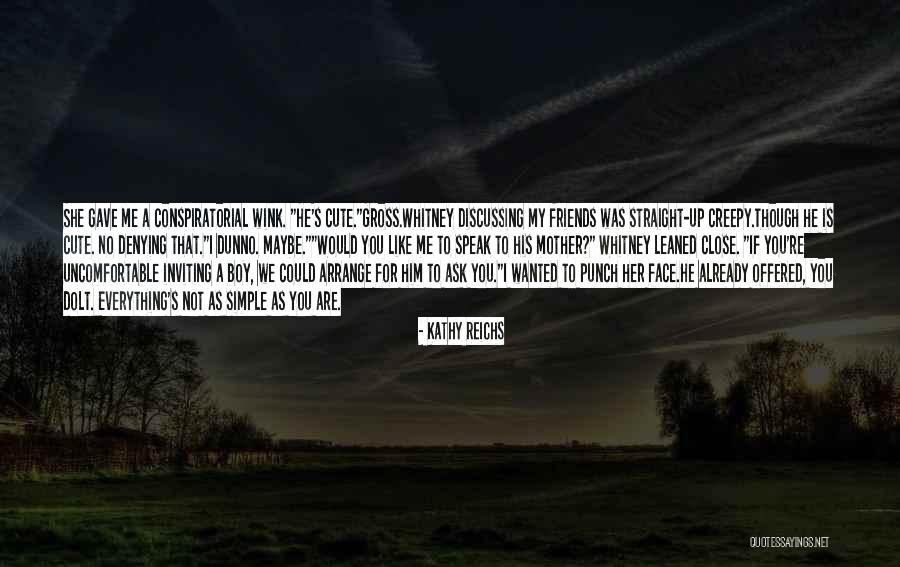 For Him Cute Quotes By Kathy Reichs For Him Cute Quotes By Kathy Reichs
