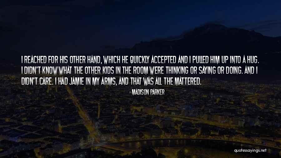 For Him Cute Quotes By Madison Parker For Him Cute Quotes By Madison Parker
