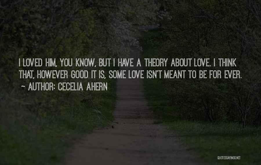 For Him Love Quotes By Cecelia Ahern