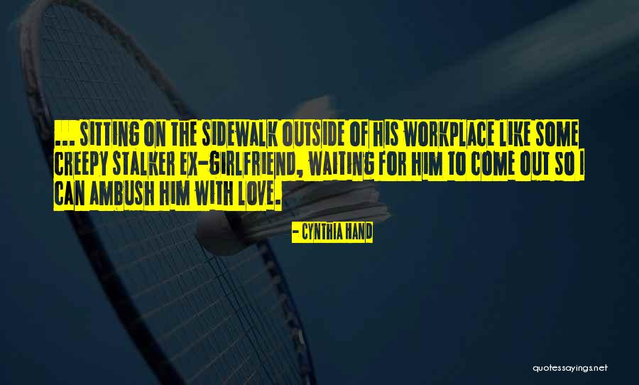 For His Ex Quotes By Cynthia Hand For His Ex Quotes By Cynthia Hand
