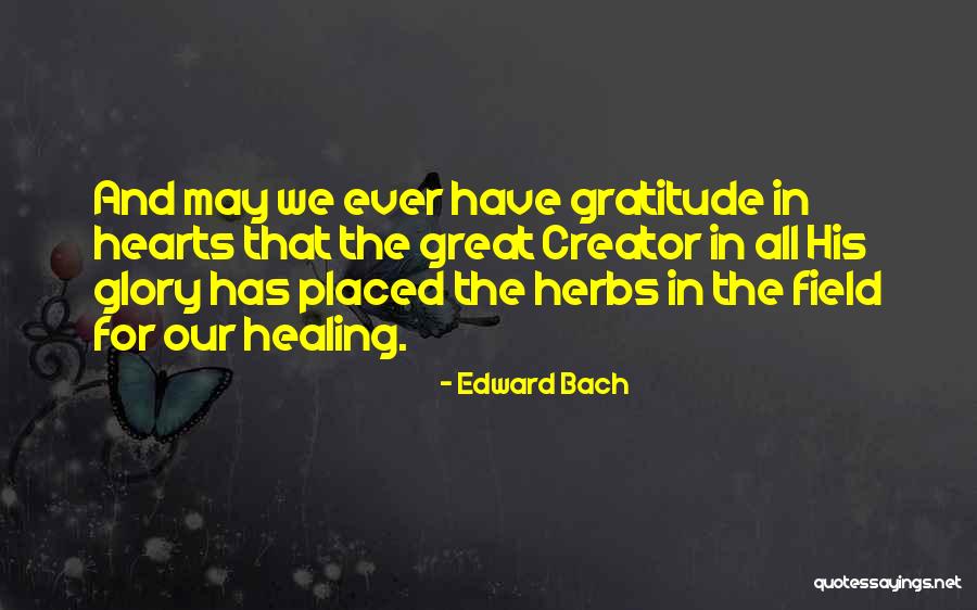 For His Glory Quotes By Edward Bach For His Glory Quotes By Edward Bach