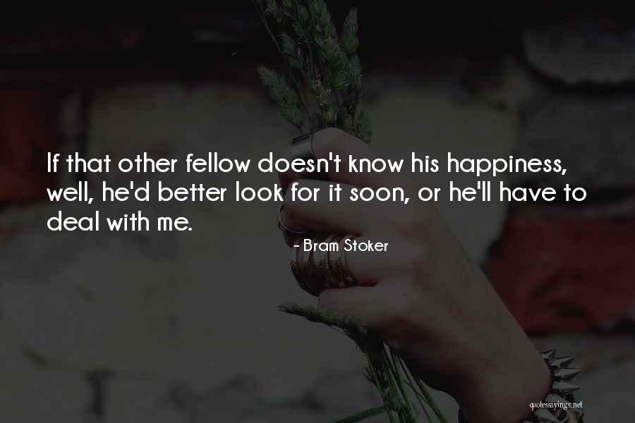 For His Happiness Quotes By Bram Stoker
