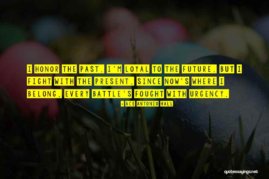 For Honor Quote Quotes By Ace Antonio Hall For Honor Quote Quotes By Ace Antonio Hall