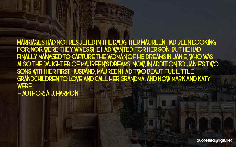 For Husband And Son Quotes By A.J. Harmon