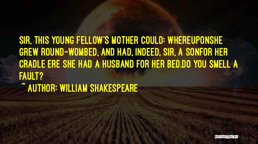 For Husband And Son Quotes By William Shakespeare