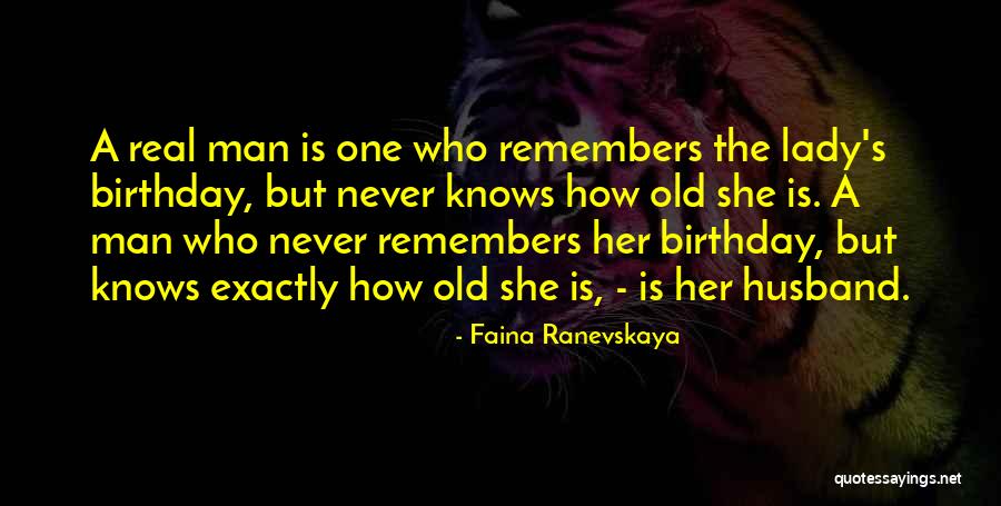 For Husband Birthday Quotes By Faina Ranevskaya