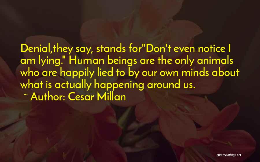 For I Am Only Human Quotes By Cesar Millan