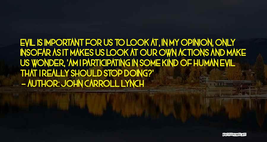 For I Am Only Human Quotes By John Carroll Lynch