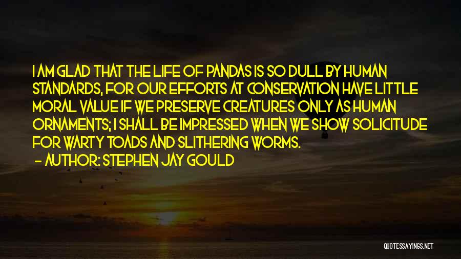 For I Am Only Human Quotes By Stephen Jay Gould