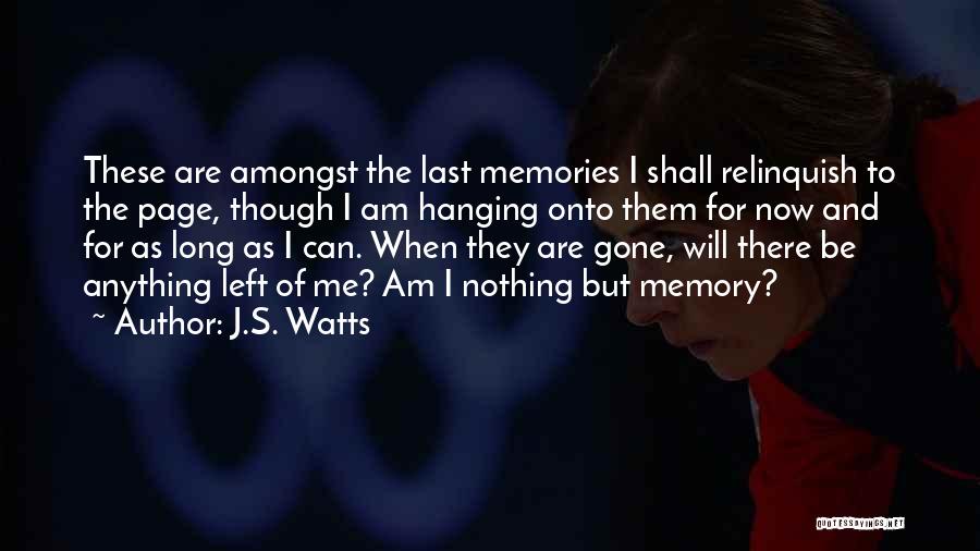 For I Am Quotes By J.S. Watts