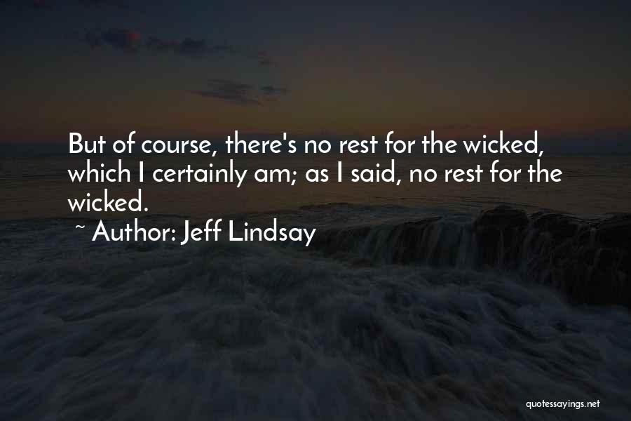 For I Am Quotes By Jeff Lindsay