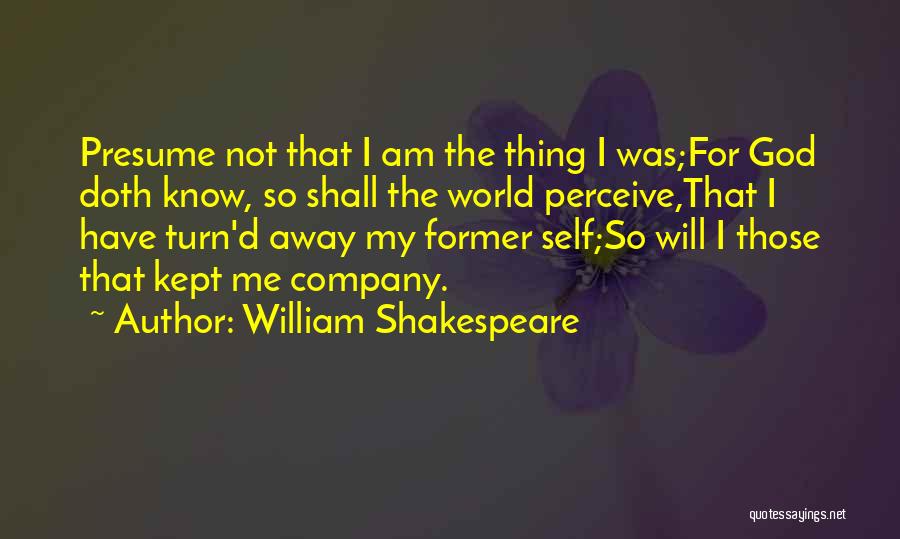 For I Am Quotes By William Shakespeare
