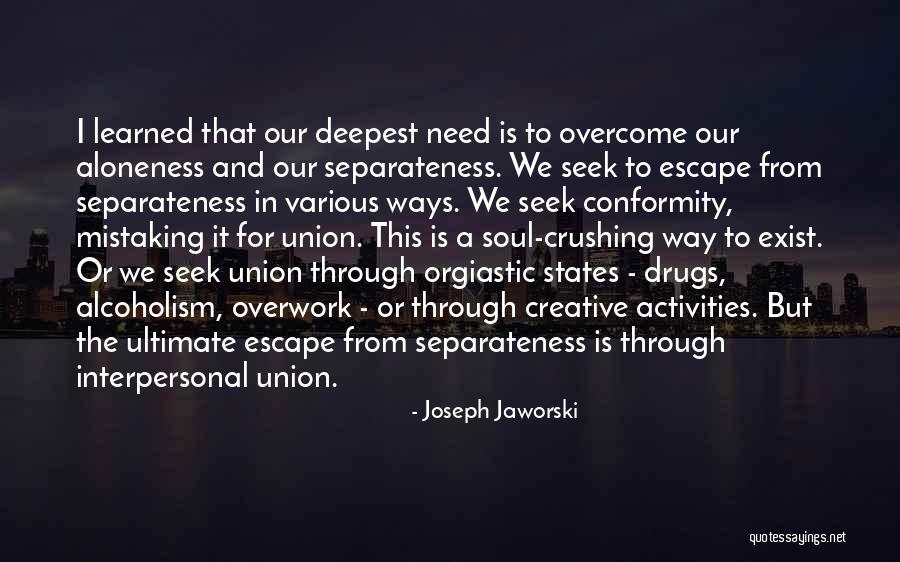For Joseph Quotes By Joseph Jaworski