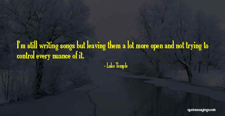 For Leaving You Song Quotes By Luke Temple For Leaving You Song Quotes By Luke Temple