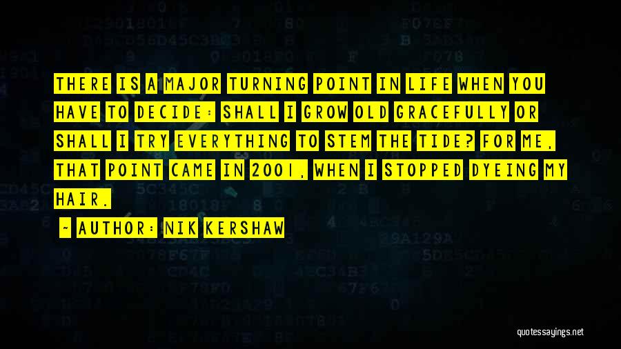 For Life Quotes By Nik Kershaw