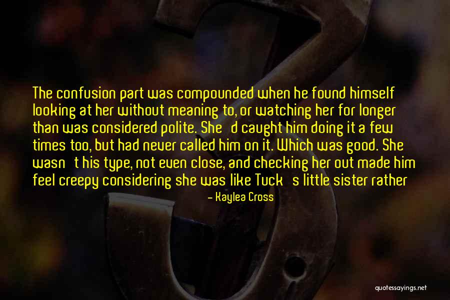 For Little Sister Quotes By Kaylea Cross