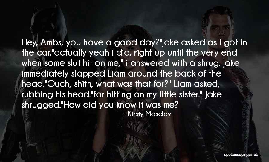 For Little Sister Quotes By Kirsty Moseley