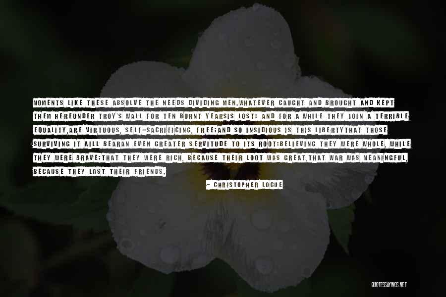 For Lost Friends Quotes By Christopher Logue For Lost Friends Quotes By Christopher Logue