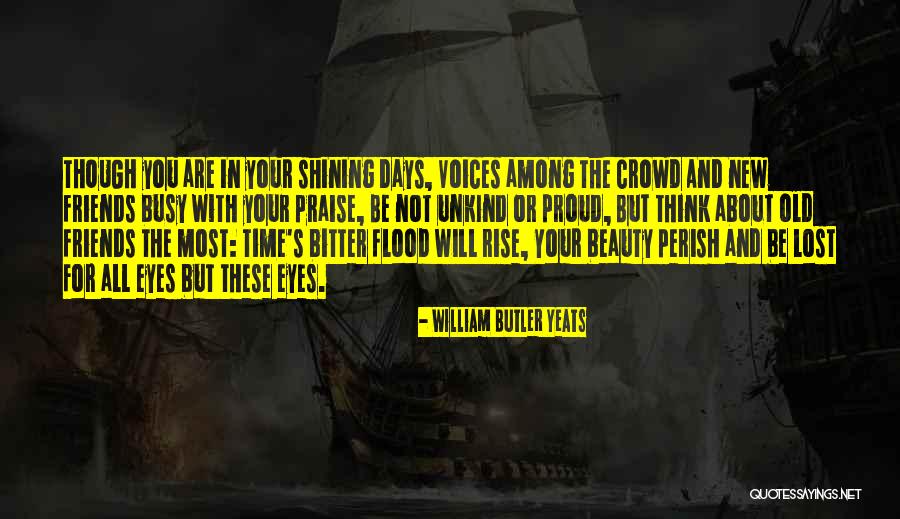 For Lost Friends Quotes By William Butler Yeats For Lost Friends Quotes By William Butler Yeats
