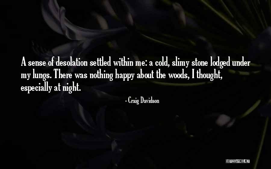 For Lost In The Woods Quotes By Craig Davidson For Lost In The Woods Quotes By Craig Davidson