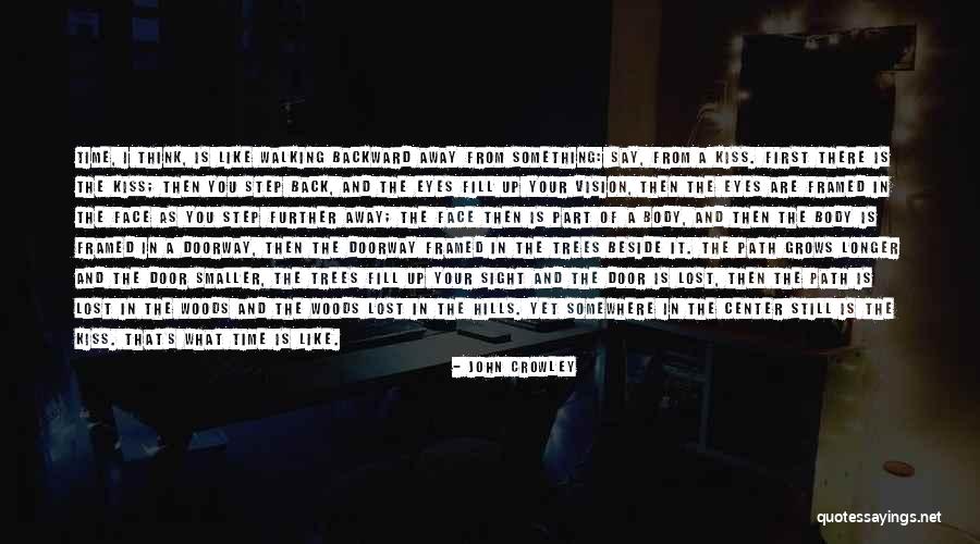 For Lost In The Woods Quotes By John Crowley For Lost In The Woods Quotes By John Crowley