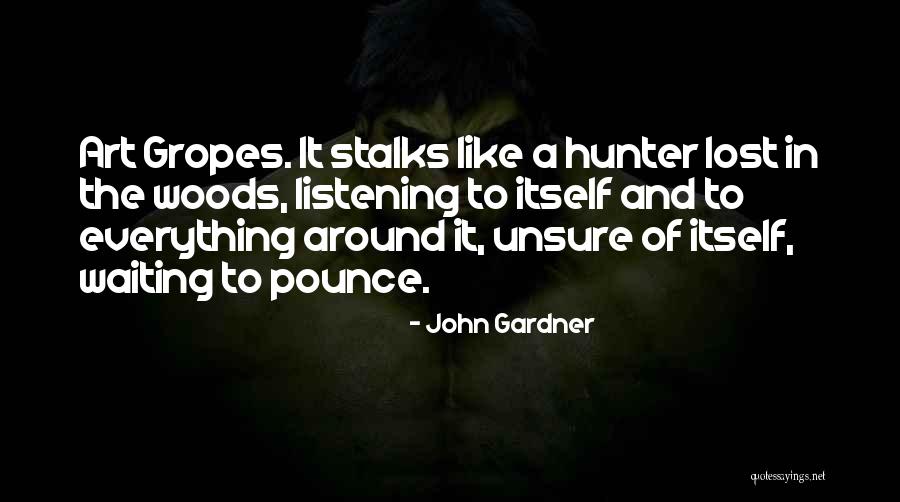 For Lost In The Woods Quotes By John Gardner For Lost In The Woods Quotes By John Gardner