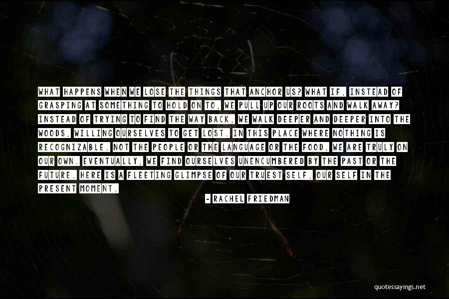 For Lost In The Woods Quotes By Rachel Friedman For Lost In The Woods Quotes By Rachel Friedman