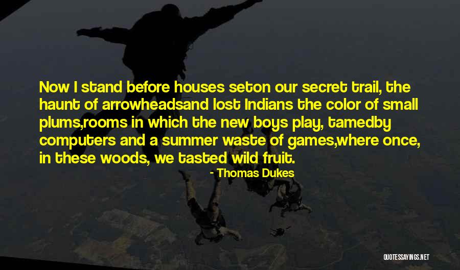 For Lost In The Woods Quotes By Thomas Dukes For Lost In The Woods Quotes By Thomas Dukes