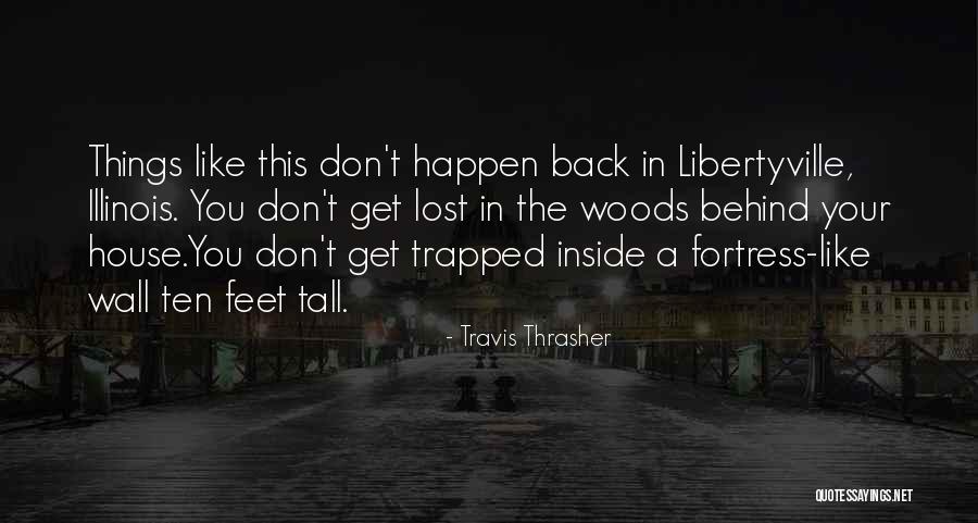 For Lost In The Woods Quotes By Travis Thrasher For Lost In The Woods Quotes By Travis Thrasher