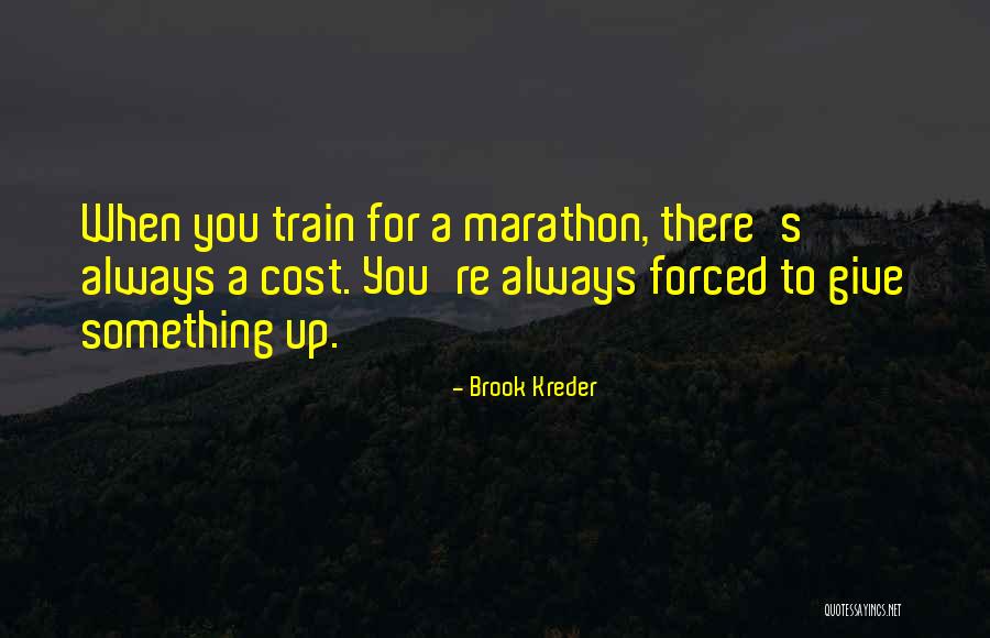 For Marathon Quotes By Brook Kreder For Marathon Quotes By Brook Kreder