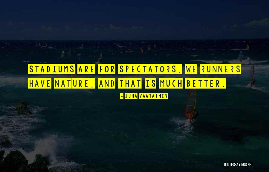 For Marathon Quotes By Juha Vaatainen For Marathon Quotes By Juha Vaatainen