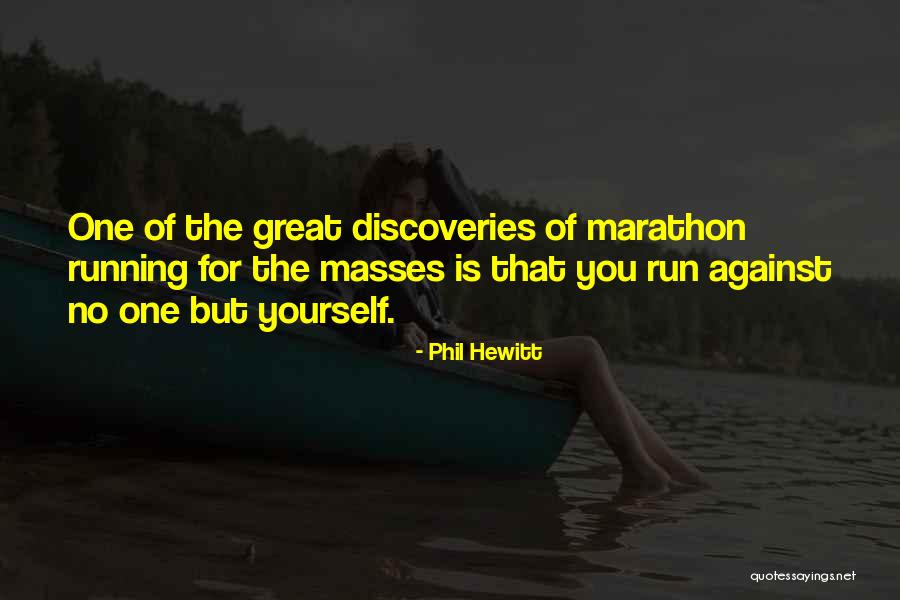 For Marathon Quotes By Phil Hewitt For Marathon Quotes By Phil Hewitt