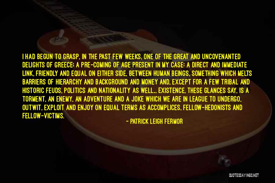 For Money Quotes By Patrick Leigh Fermor For Money Quotes By Patrick Leigh Fermor