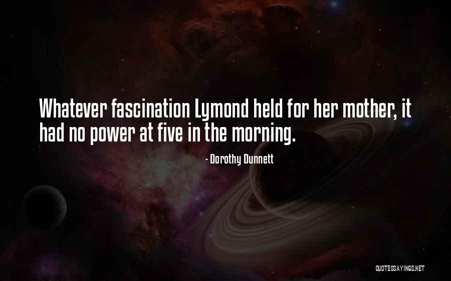 For Morning Quotes By Dorothy Dunnett For Morning Quotes By Dorothy Dunnett