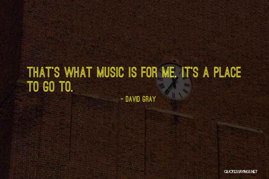 For Music Quotes By David Gray