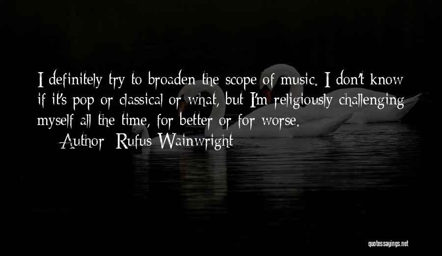 For Music Quotes By Rufus Wainwright
