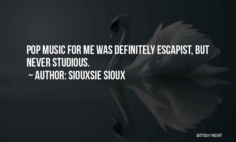 For Music Quotes By Siouxsie Sioux